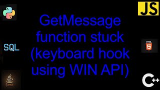 GetMessage function stuck (keyboard hook using WIN API) [1 Solutions!]