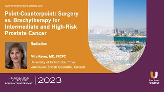 Debate: Surgery vs. Brachytherapy for Intermediate and High-Risk Prostate Cancer– Brachytherapy