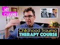 My Channel As A Childhood Trauma Course