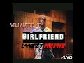 RUGER_GIRLFRIEND (remix) RMX-DAG-_-BY-VDJ ANTOE KE