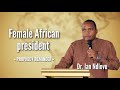 Female African president - prophecy reminder