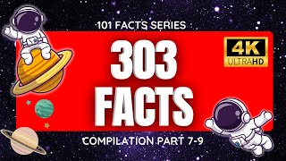 The Ultimate Compilation: 303 UNBELIEVABLE FACTS That Are Actually TRUE (Parts 7-9)