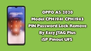 OPPO A5 2020 CPH1943 iSP Pinout UFS eMMC PIN Password Pattern Lock FRP Hard Reset  By EasyJTAG Tool