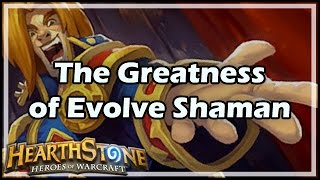 [Hearthstone] The Greatness of Evolve Shaman