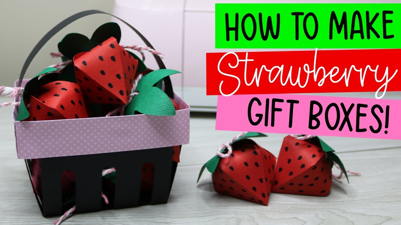 Easy Diy Strawberry Gift Box Cricut Box Tutorial Youtube