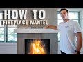 How To Install a FIREPLACE MANTEL Like A PRO