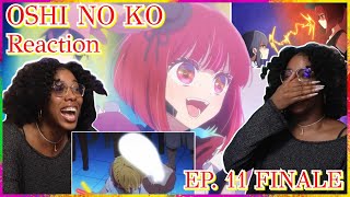 HE REALLY DID IT OMG | Drama Incoming ! | Oshi No Ko Episode 11 Reaction | FINALE | Lalafluffbunny