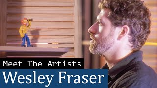 Meet the Artists: Wesley Fraser