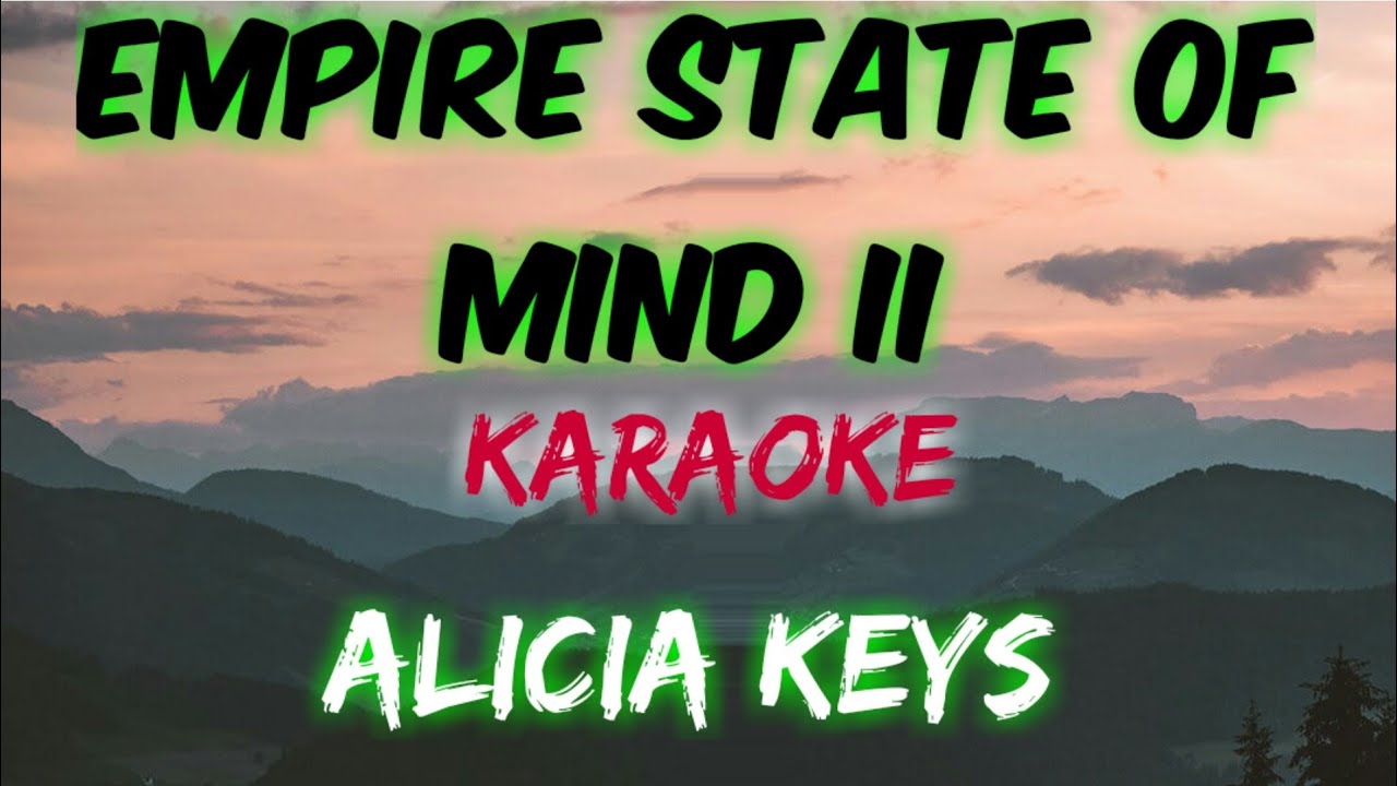 EMPIRE STATE OF MIND II - ALICIA KEYS (KARAOKE VERSION) - YouTube