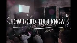 How Could They Know lyrics | MBL Worship