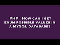 PHP : How can I get enum possible values in a MySQL database?