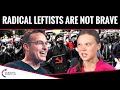 Radical Leftists Are Not Brave