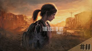 The last of Us part 1 || Let's play FR #13 || Ellie retrouvée, on part en direction des Lucioles