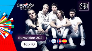 Top 10 (+🇫🇮🇧🇻🇪🇦) | Eurovision Song Contest 2021