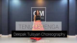 Tenu Lehenga - Deepak Tulsyan Choreography | Akshita Goel