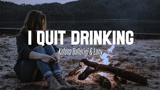 Kelsea Ballerini & LANY - I Quit Drinking (Lyric Video)