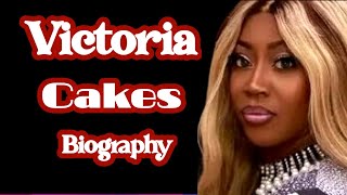Victoria Cakes Biography 2026 | Lifestyle, Career, Age, Social Media & Untold Facts
