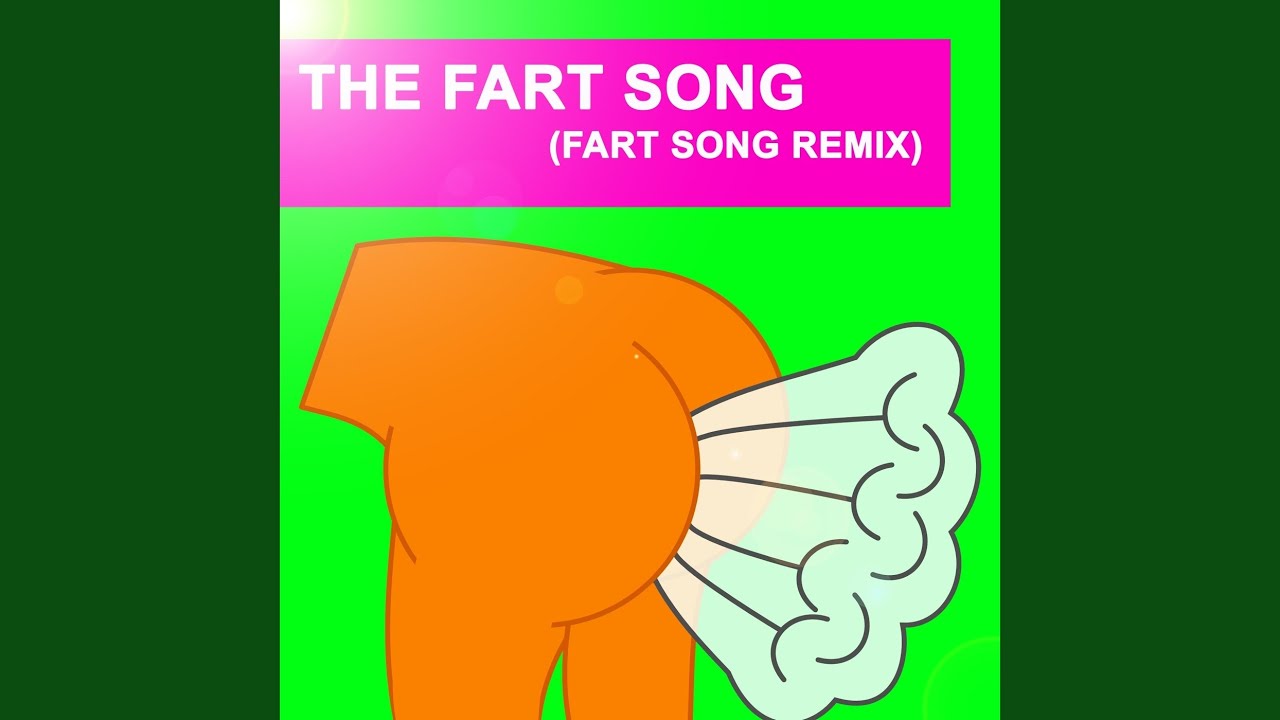 The Fart Song (Fart Song Remix) - YouTube