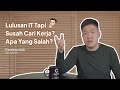 Lulusan IT Tapi Susah Cari Kerja? Apa Alasannya?