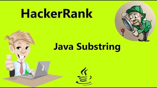 #13 Java Substring hackerrank Solution - Java | Hackerrank Java