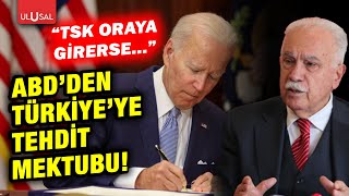 ABD'den Türkiye'ye tehdit mektubu! Doğu Perinçek: \