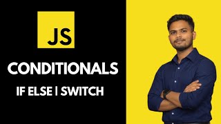 JavaScript Conditional Statements in Hindi | if else, else if & switch | JS for Beginners