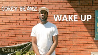 Corey Beanz - Wake Up - Official Music Video