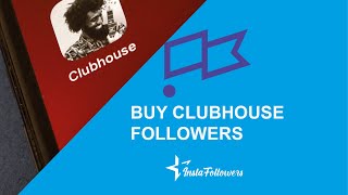 Buy Clubhouse Followers ; 100% Real , Active and Fast - Instafollowers.co