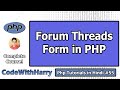Creating a Form for Forum Threads & Comments | PHP Tutorial #55