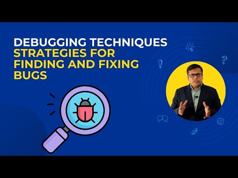 Debugging techniques Strategies for finding and fixing bugs