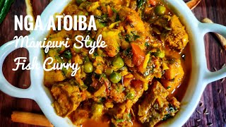 Nga Atoiba, famous fish curry of Manipur | Fish curry in Manipuri Style | Northeast India Cuisine