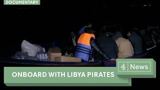 Onboard with Libyan Pirates Targeting Migrants (exclusive)