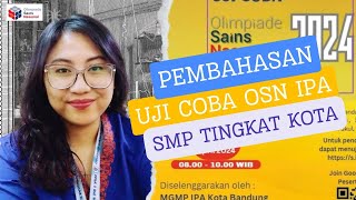 PEMBAHASAN SOAL UJI COBA OSN IPA TINGKAT KOTA TAHUN 2024 PART 1