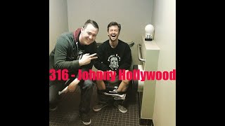 Ep. 316 Johnny Hollywood