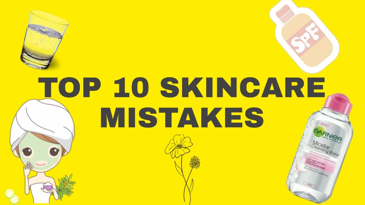 Top 10 Skincare Mistakes| Mistakes Which You Should Not Repeat ...