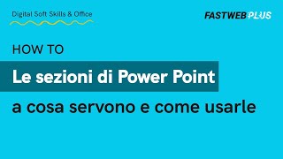 Le sezioni di Power Point a cosa servono e come usarle - FASTWEB PLUS