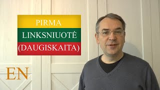 LITHUANIAN LESSON 179 - 1 DAIKTAVARDŽIŲ LINKSNIUOTĖ  (DAUGISKAITA) -  1ST DECLENSION (PLURAL)