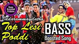 Top Lesi Poddi- Telugu - Bass Boosted Song - Iddarammayilatho - Use 🎧 4 Better Audio Experience