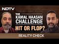 Reality Check | The Kamal Haasan Challenge: Flop Or Hit?