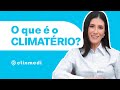 O que significa Climatério?