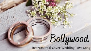 Bollywood Instrumental Cover Song | Non Stop Wedding Love Song | #Bollywood #Instrumental