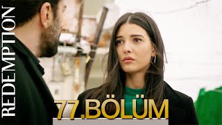 Esaret 77. Bölüm | Redemption Episode 77