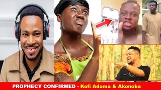 PROPHECY CONFIRMED - Kofi Adoma eye \u0026 Akonoba trumutrumu. So someone saw this coming?