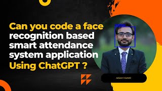 Can #chatgpt write a #python code for Face recognition based smart attendance system? | #openai
