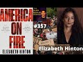 357 Elizabeth Hinton: The Untold History of Police Violence and Black Rebellion