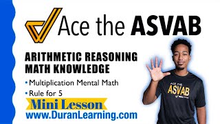 ASVAB Math Knowledge and Arithmetic Reasoning - Multiply by 5's Using Mental Math (No Calculator)
