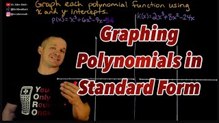 Graphing Polynomials in Standard Form using x and y-intercepts