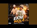 Ekse Wola (feat. Djy SkippyNova)