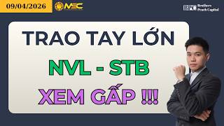 Chứng Khoán Hôm Nay | Nhận định Thị Trường Ngày 09/04/2026: NVL - STB Trao Tay Lớn, Xem Gấp !!!