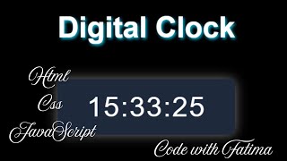 Digital Clock using HTML CSS & JavaScript | Real-Time Clock Project | Code with Fatima